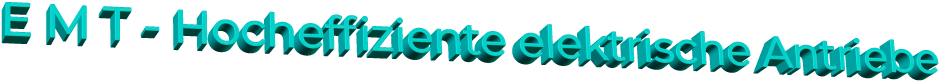 E M T - Hocheffiziente elektrische Antriebe