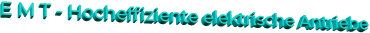 E M T - Hocheffiziente elektrische Antriebe