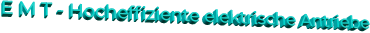 E M T - Hocheffiziente elektrische Antriebe