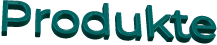 Produkte